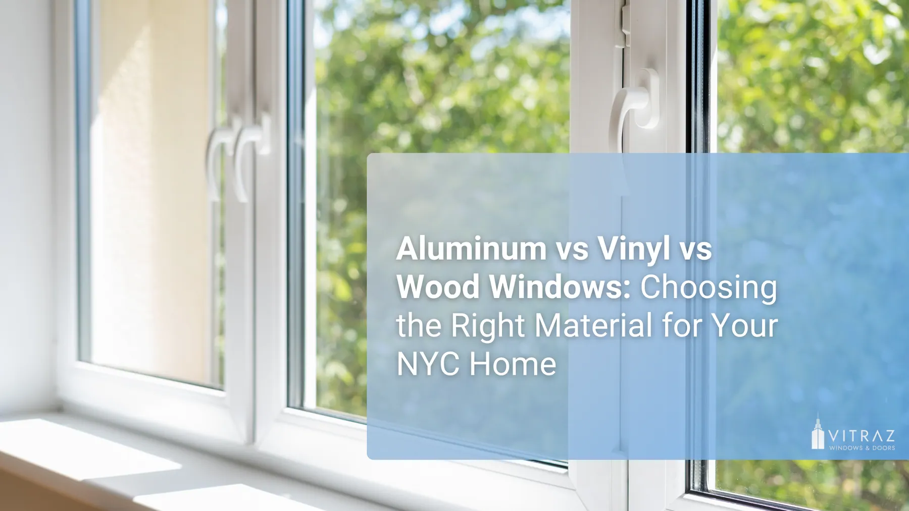Aluminum vs Vinyl vs Wood Windows: Choosing the Right Material for Your NYC Home