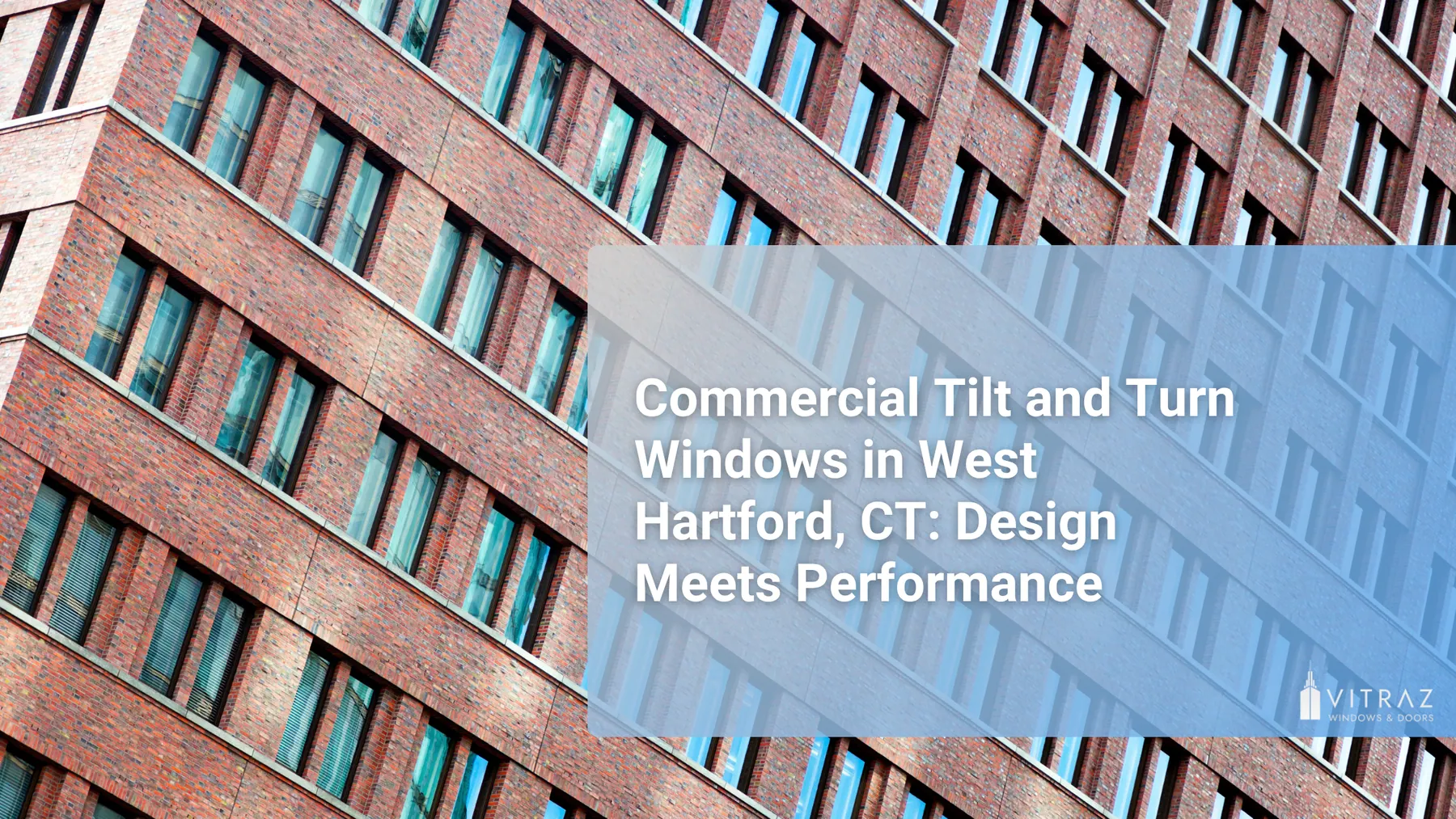 Commercial Tilt and Turn Windows in West Hartford, CT: Design Meets Performance