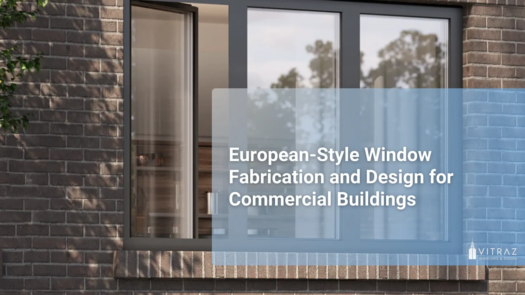European-Style Window Fabrication and Design for Commercial Buildings