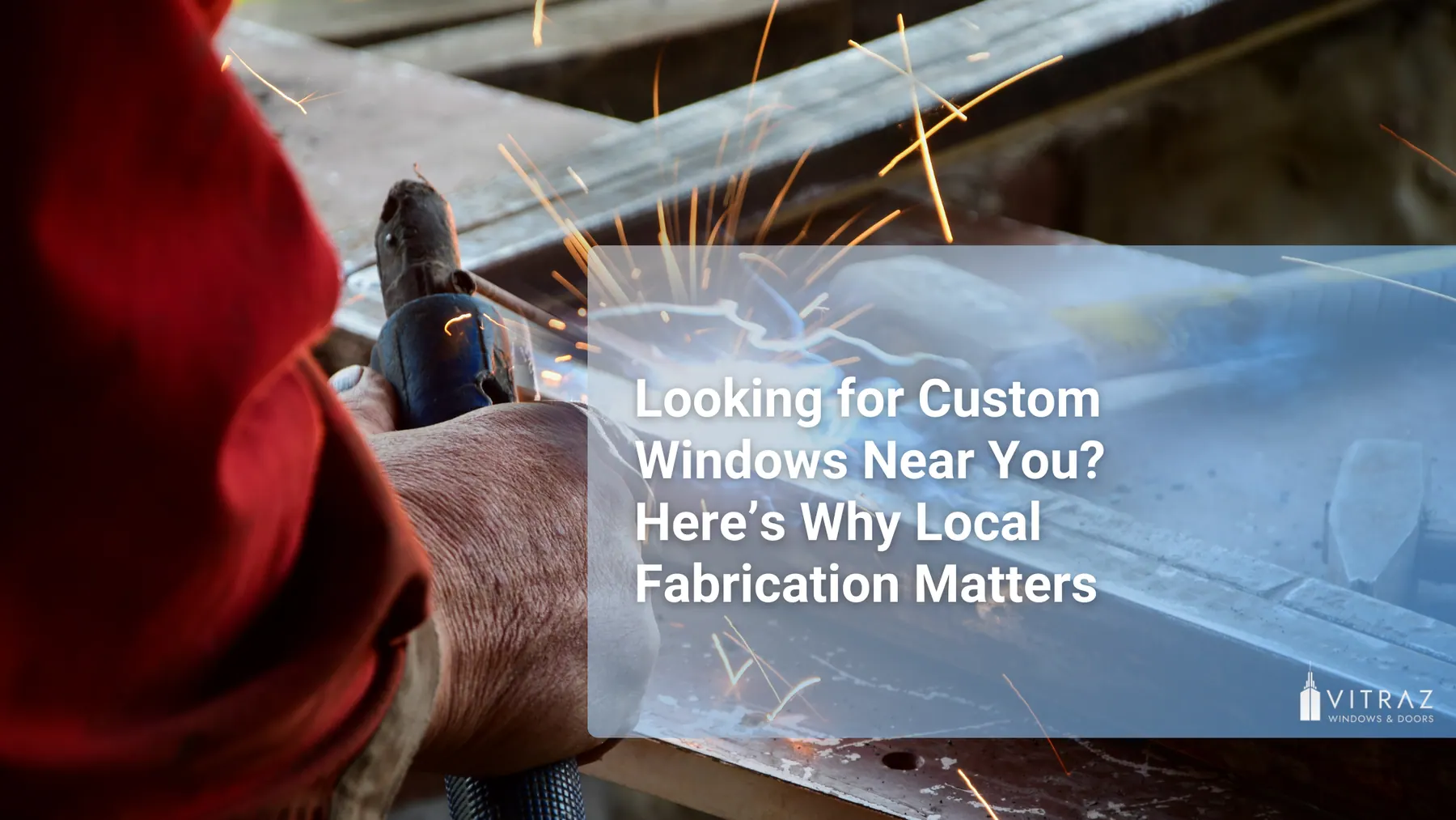 Looking for Custom Windows Near You? Here’s Why Local Fabrication Matters