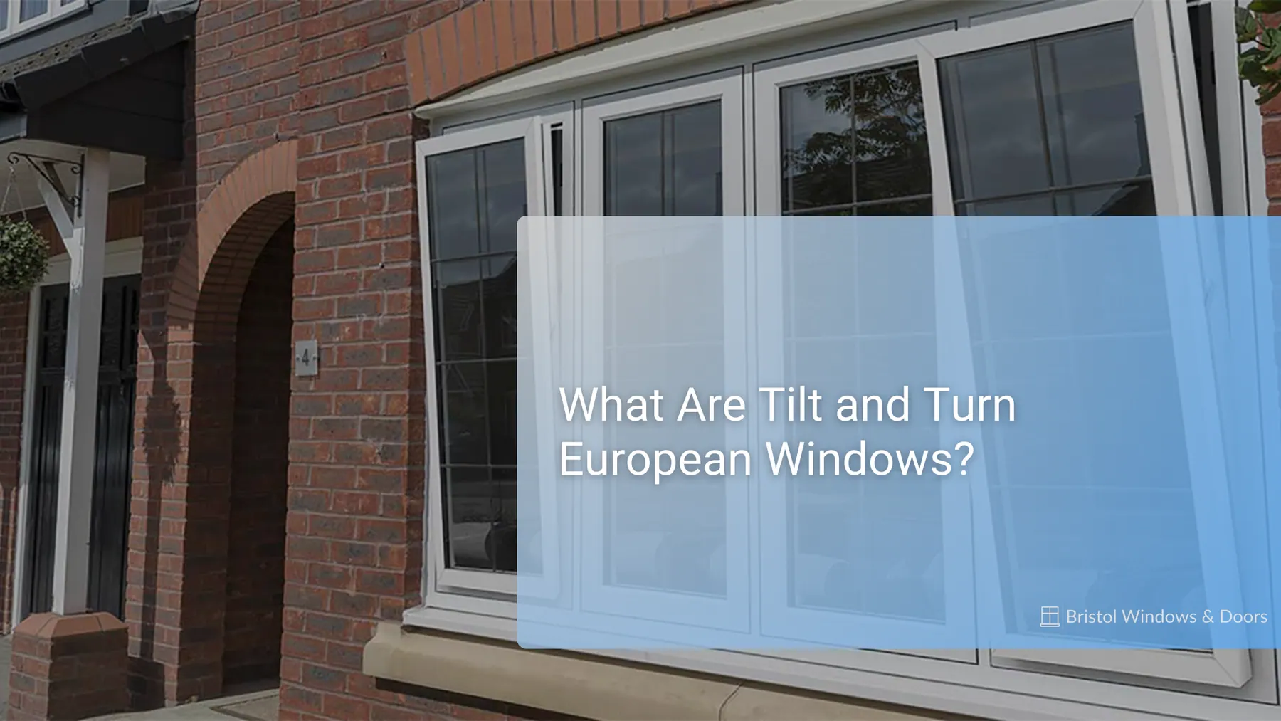 What Are Tilt and Turn European Windows?